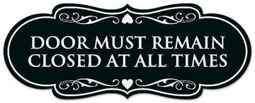 Signs ByLITA Designer Door Must Remain Closed at All Times Sign - Easy Installation | Durable Wall or Door Sign